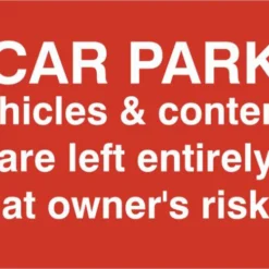 ASEC `Car Par Vehicles & Contents Left Entirely At Owners Risk` 200mm X 300mm PVC Self Adhesive Sign 1 Per Sheet